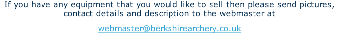 If you have any equipment that you would like to sell then please send pictures, contact details and description to the webmaster at webmaster@berkshirearchery.co.uk